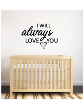 Load image into Gallery viewer, I WILL ALWAYS LOVE YOU WALL DECAL
