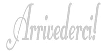 Load image into Gallery viewer, ARRIVEDERCI ITALIAN WORD DECAL GOODBYE IN SILVER
