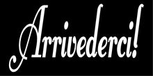 Load image into Gallery viewer, ARRIVEDERCI ITALIAN WORD DECAL GOODBYE IN WHITE