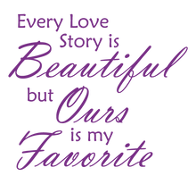 Load image into Gallery viewer, PURPLE EVERY LOVE STORY IS BEAUTIFUL WALL DECAL