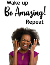 Load image into Gallery viewer, Wake up be amazing repeat decal from whimsidecals.com