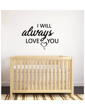 Load image into Gallery viewer, I WILL ALWAYS LOVE YOU WALL DECAL
