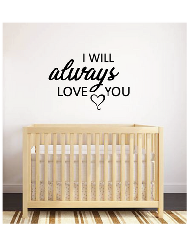 I WILL ALWAYS LOVE YOU WALL DECAL