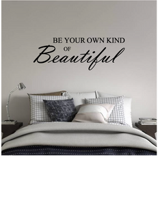 BE YOUR OWN KIND OF BEAUTIFUL WALL STICKER
