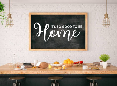 IT'S SO GOOD TO BE HOME WALL STICKER