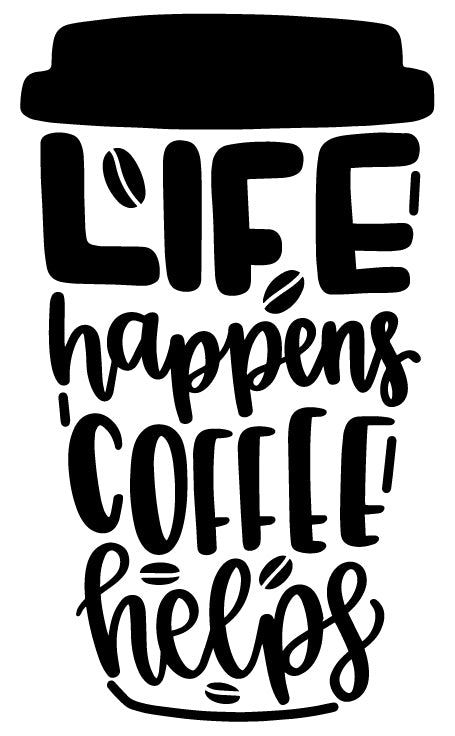 LIFE HAPPENS COFFEE HELPS FUNNY KITCHEN WALL STICKER