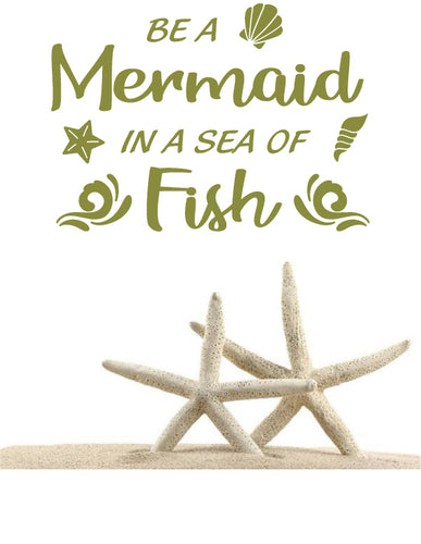 BE A MERMAID IN A SEA OF FISH WALL DECAL