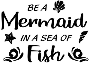 BE A MERMAID IN A SEA OF FISH WALL DECOR
