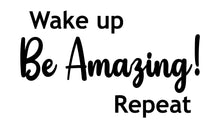 Load image into Gallery viewer, Wake up be amazing repeat sticker from whimsidecals.com
